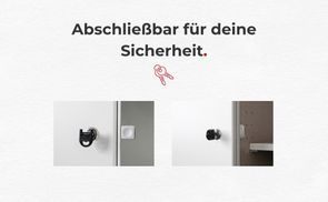 Abschließbar für deine Sicherheit.