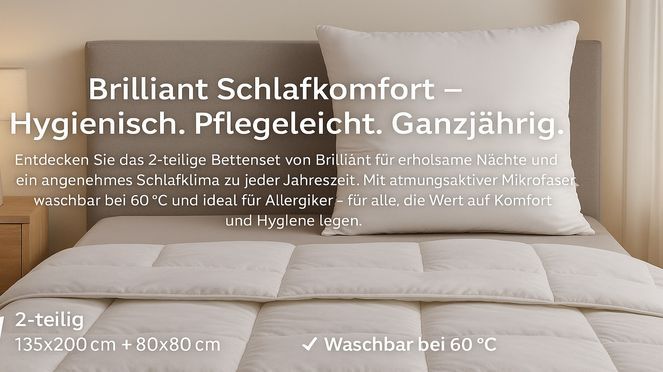 Brilliant Schlafkomfort – Hygienisch. Pflegeleicht. Ganzjährig.