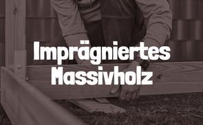 Kesseldruckimprägniertes Massivholz