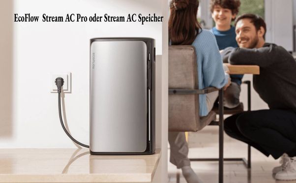 EcoFlow STREAM AC Pro und EcoFlow STREAM AC 