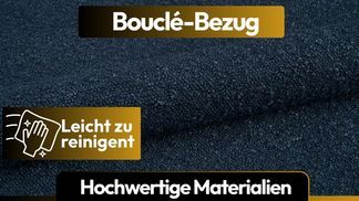 Hochwertiger Bouclé Bezug – Luxuriös & pflegeleicht